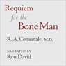Requiem for the Bone Man: A Dr. Galen Novel, Book 1 (Unabridged) Audiobook, by R. A. Comunale