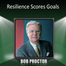 Resilience Scores Goals Audiobook, by Bob Proctor