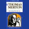 A Retreat With Thomas Merton: Becoming Who We Are (Unabridged) Audiobook, by Anthony T. Padovano