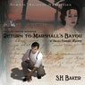 Return to Marshalls Bayou: A Dassas Cormier Mystery (Unabridged) Audiobook, by S. H. Baker