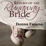 Return of the Runaway Bride (Unabridged) Audiobook, by Donna Fasano