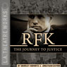 RFK: The Journey to Justice (Dramatized) Audiobook, by Murray Horwitz