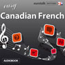 Rhythms Easy Canadian French (Unabridged) Audiobook, by EuroTalk Ltd