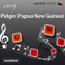 Rhythms Easy Pidgin (Papua New Guinea) Audiobook, by EuroTalk Ltd