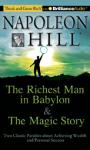 The Richest Man in Babylon & The Magic Story: Two Classic Parables about Achieving Wealth and Personal Success (Unabridged) Audiobook, by Napoleon Hill Foundation