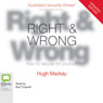 Right & Wrong: How to Decide for Yourself (Unabridged) Audiobook, by Hugh Mackay
