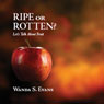Ripe or Rotten?: Lets Talk about Fruit (Abridged) Audiobook, by Wanda S. Evans