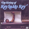 The Rising of Reynaldo Rey Audiobook, by Reynaldo Rey