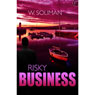 Risky Business (Unabridged) Audiobook, by W. Soliman