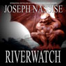Riverwatch (Unabridged) Audiobook, by Joseph Nassise