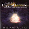 Road to Digital Divine: Computational Nature of Mind and Matter (Unabridged) Audiobook, by Hemant Gupta