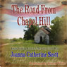 The Road From Chapel Hill (Unabridged) Audiobook, by Joanna Catherine Scott