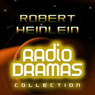 Robert Heinlein Radio Dramas Audiobook, by Robert Heinlein