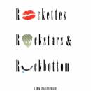 Rockettes, Rockstars, and Rockbottom (Unabridged) Audiobook, by Keltie Colleen