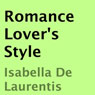 Romance Lovers Style (Unabridged) Audiobook, by Isabella De Laurentis