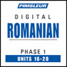 Romanian Phase 1, Unit 16-20: Learn to Speak and Understand Romanian with Pimsleur Language Programs Audiobook, by Pimsleur
