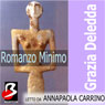 Romanzo Minimo (Unabridged) Audiobook, by Grazia Deledda