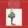 Rubber Legs and White Tail-Hairs (Unabridged) Audiobook, by Patrick McManus
