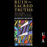 Ruin the Sacred Truths: Poetry and Belief from the Bible to the Present (Unabridged) Audiobook, by Harold Bloom