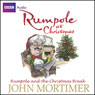 Rumpole at Christmas: Rumpole and the Christmas Break (Unabridged) Audiobook, by John Mortimer