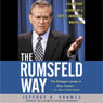 The Rumsfeld Way: The Leadership Wisdom of a Battle-Hardened Maverick (Unabridged) Audiobook, by Jeffrey A. Krames