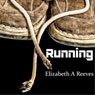Running (Unabridged) Audiobook, by Elizabeth A. Reeves