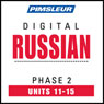 Russian Phase 2, Unit 11-15: Learn to Speak and Understand Russian with Pimsleur Language Programs Audiobook, by Pimsleur