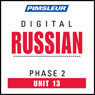Russian Phase 2, Unit 13: Learn to Speak and Understand Russian with Pimsleur Language Programs Audiobook, by Pimsleur