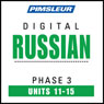 Russian Phase 3, Unit 11-15: Learn to Speak and Understand Russian with Pimsleur Language Programs Audiobook, by Pimsleur