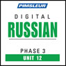 Russian Phase 3, Unit 12: Learn to Speak and Understand Russian with Pimsleur Language Programs Audiobook, by Pimsleur
