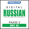 Russian Phase 3, Unit 30: Learn to Speak and Understand Russian with Pimsleur Language Programs Audiobook, by Pimsleur