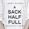 A Sack Half Full, From Humility to Humor: One Familys Journey through Testicular Cancer (Abridged) Audiobook, by Jerry Duprez