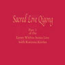 Sacred Love Qigong: The Lover Within Series, Part 1 (Unabridged) Audiobook, by Karinna Kittles-Karsten