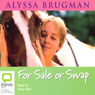 For Sale or Swap (Unabridged) Audiobook, by Alyssa Brugman