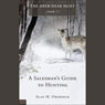 A Salesmans Guide to Hunting: The Deer/Dear Hunt, Book 1 (Abridged) Audiobook, by Alan Oberdeck