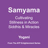 Samyama: Cultivating Stillness in Action, Siddhis and Miracles (Unabridged) Audiobook, by Yogani