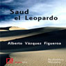 Saud el Leopardo (Saud the Leopard) (Unabridged) Audiobook, by Alberto Vazquez -Figueroa