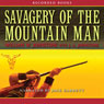 Savagery of the Mountain Man (Unabridged) Audiobook, by William Johnstone