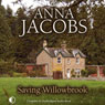 Saving Willowbrook (Unabridged) Audiobook, by Anna Jacobs