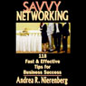 Savvy Networking: 118 Fast & Effective Tips for Business Success (Unabridged) Audiobook, by Andrea Rochelle Nierenberg