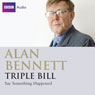 Say Something Happened (Dramatised) Audiobook, by Alan Bennett