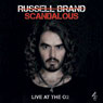 Scandalous: Live at The O2 Audiobook, by Russell Brand