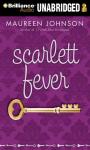 Scarlett Fever (Unabridged) Audiobook, by Maureen Johnson