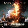 The Scent of Betrayal: The Privateersman Mysteries, Volume 5 (Unabridged) Audiobook, by David Donachie