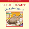 The School Mouse (Unabridged) Audiobook, by Dick King-Smith