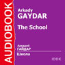 The School (Abridged) Audiobook, by Arkady Petrovich Gaidar