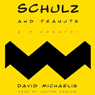 Schulz and Peanuts: A Biography Audiobook, by David Michaelis