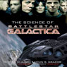 The Science of Battlestar Galactica (Unabridged) Audiobook, by Patrick Di Justo