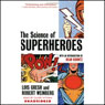 The Science of Superheroes (Unabridged) Audiobook, by Lois Gresh