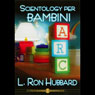 Scientology Per Bambini (Child Scientology) (Unabridged) Audiobook, by L. Ron Hubbard